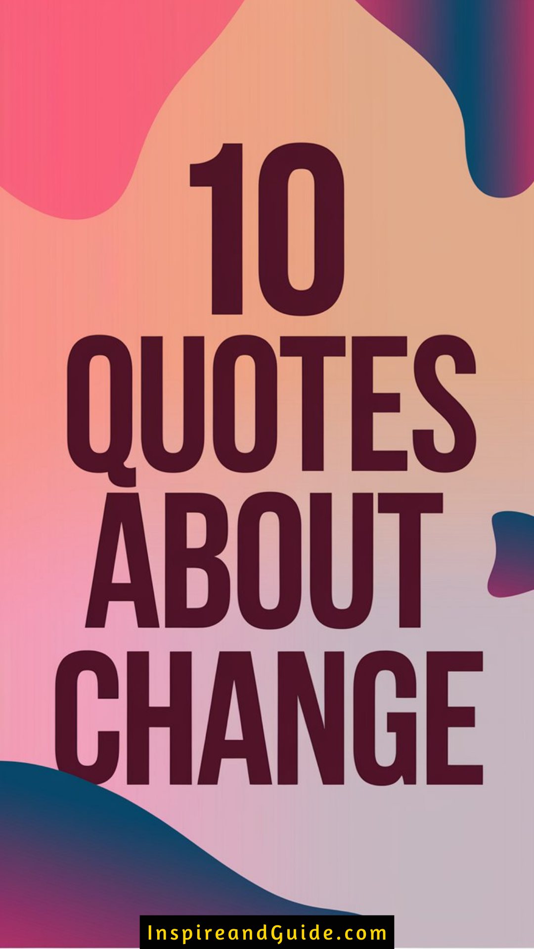 10 Quotes About Change 10 Quotes About Change
