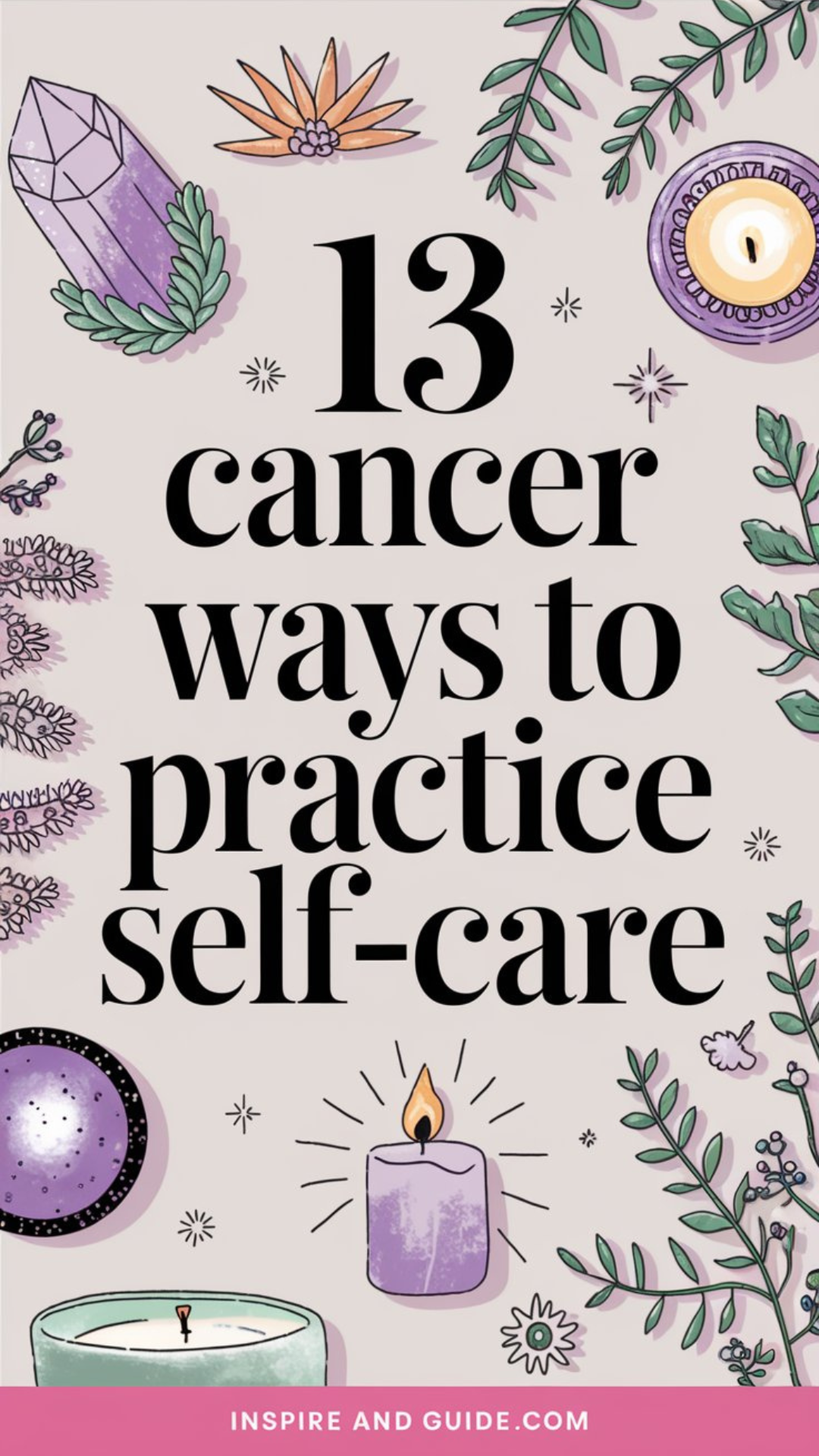 13 Cancer Ways to Practice Self-Care 13 Cancer Ways to Practice Self-Care