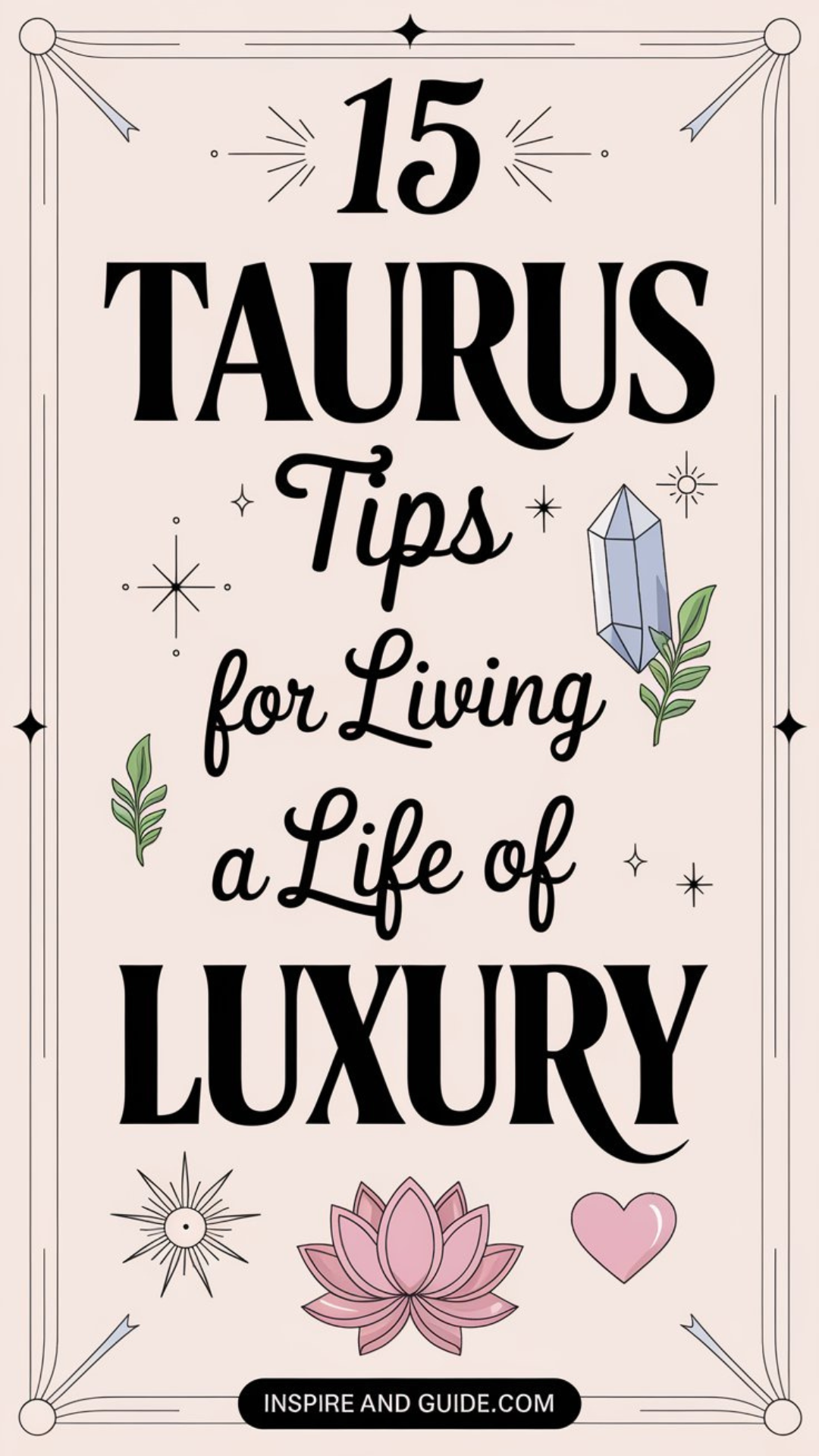 15 Taurus Tips for Living a Life of Luxury