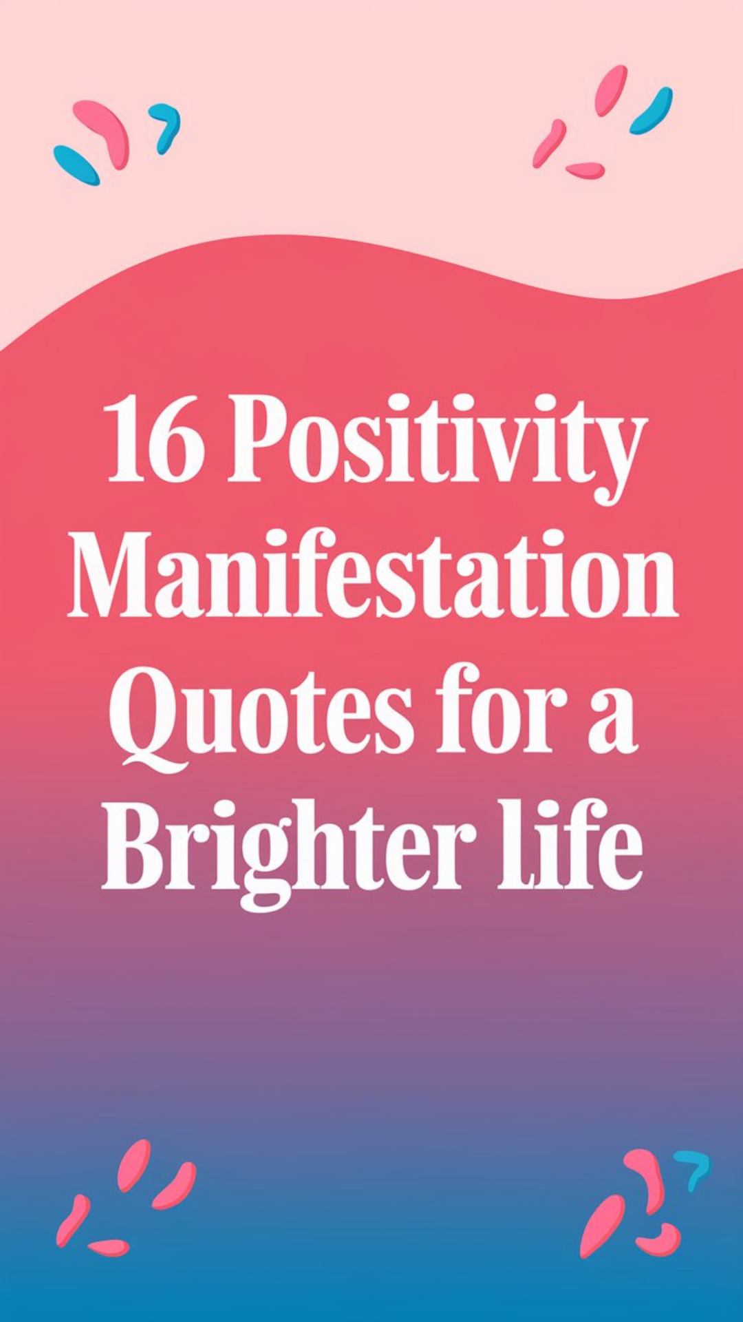 16 Positivity Manifestation Quotes For A Brighter Life 16 Positivity Manifestation Quotes For A Brighter Life