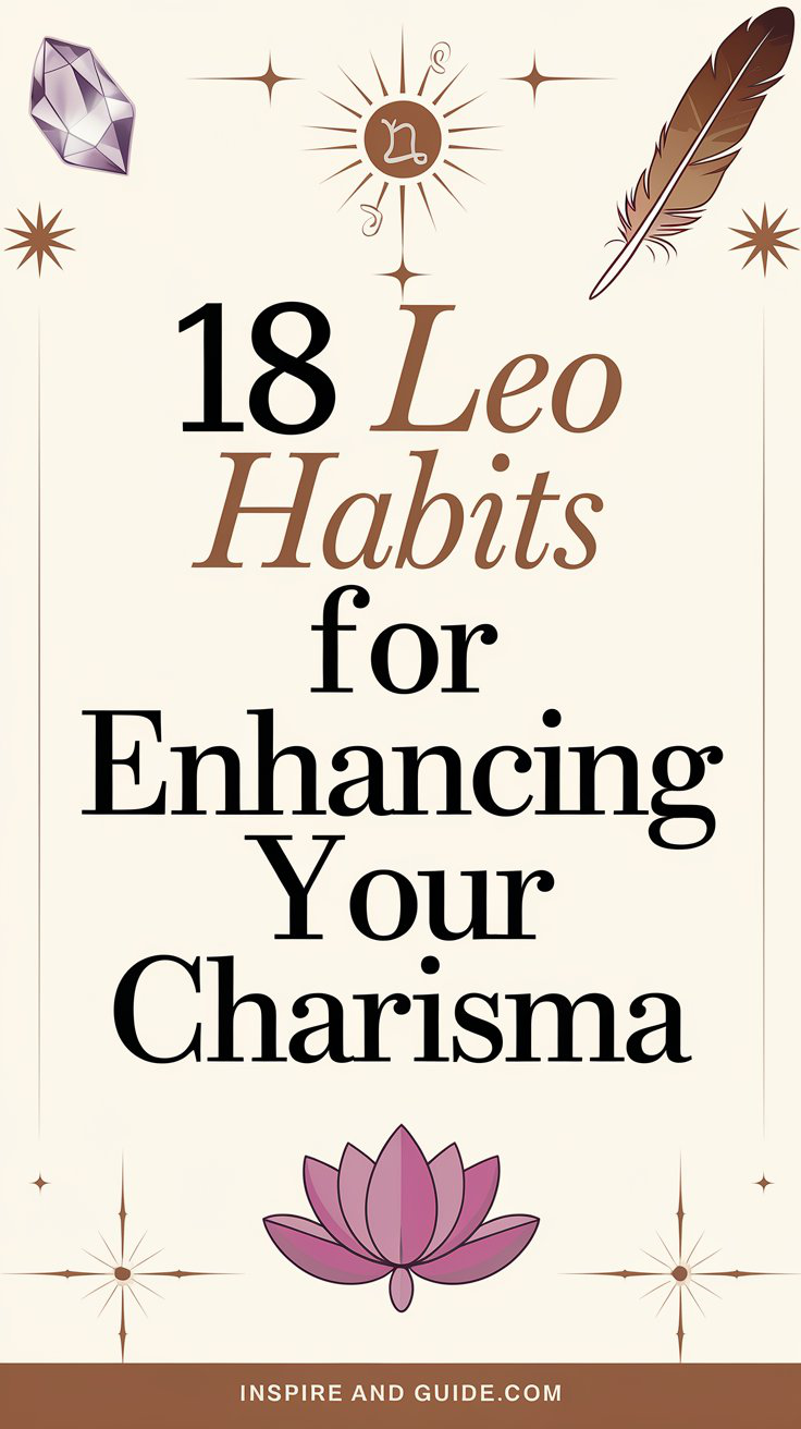 18 Leo Habits for Enhancing Your Charisma