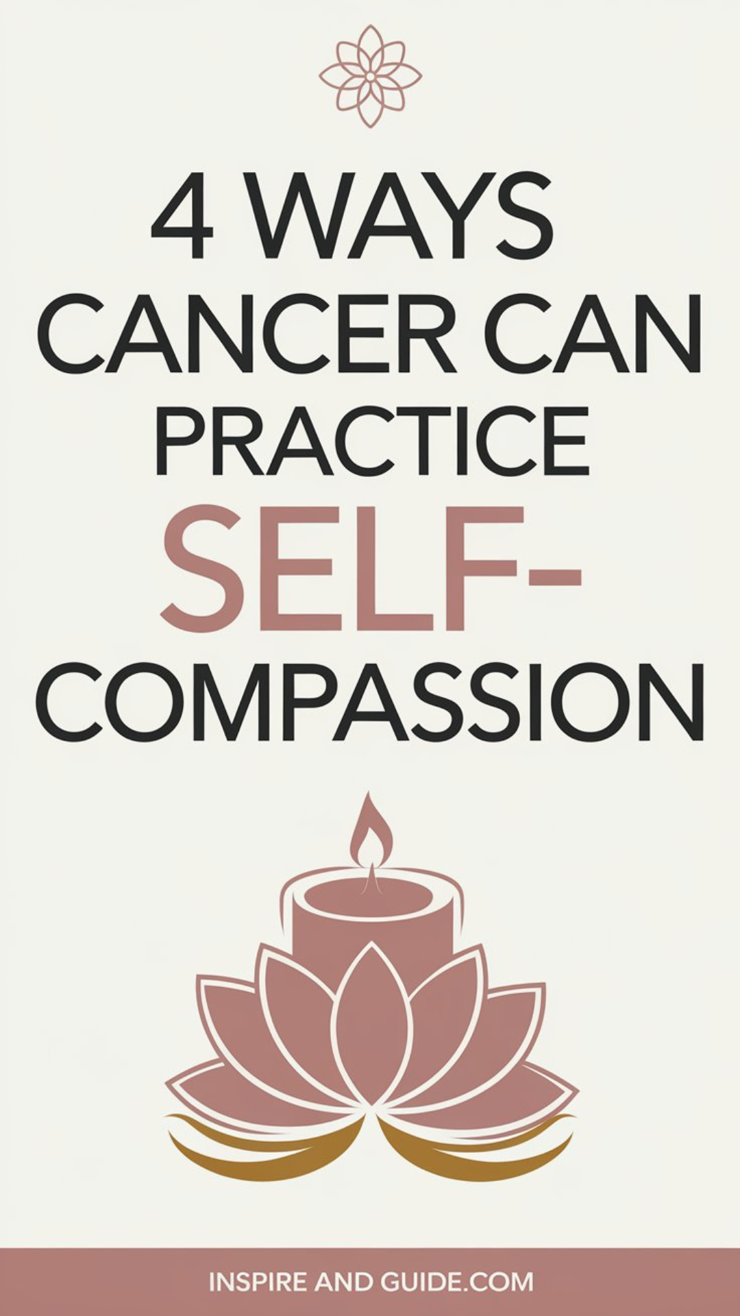 4 Ways Cancer Can Practice Self-Compassion 4 Ways Cancer Can Practice Self-Compassion