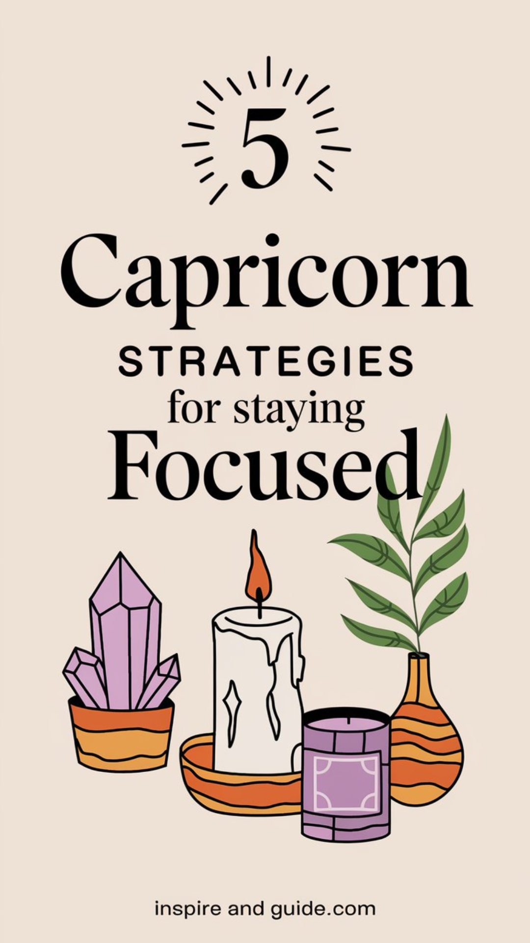 5 Capricorn Strategies for Staying Focused
