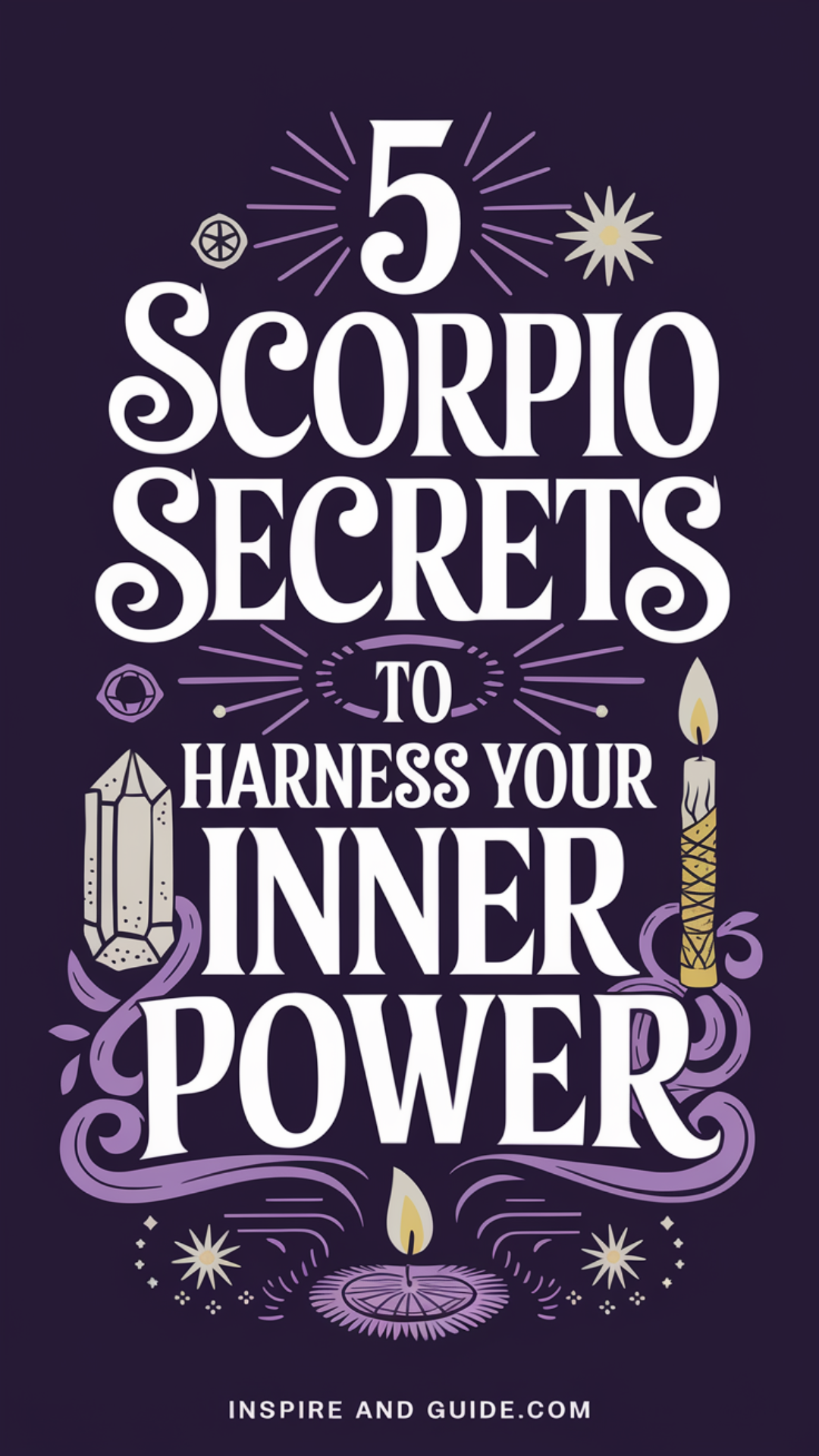 5 Scorpio Secrets to Harness Your Inner Power 5 Scorpio Secrets to Harness Your Inner Power