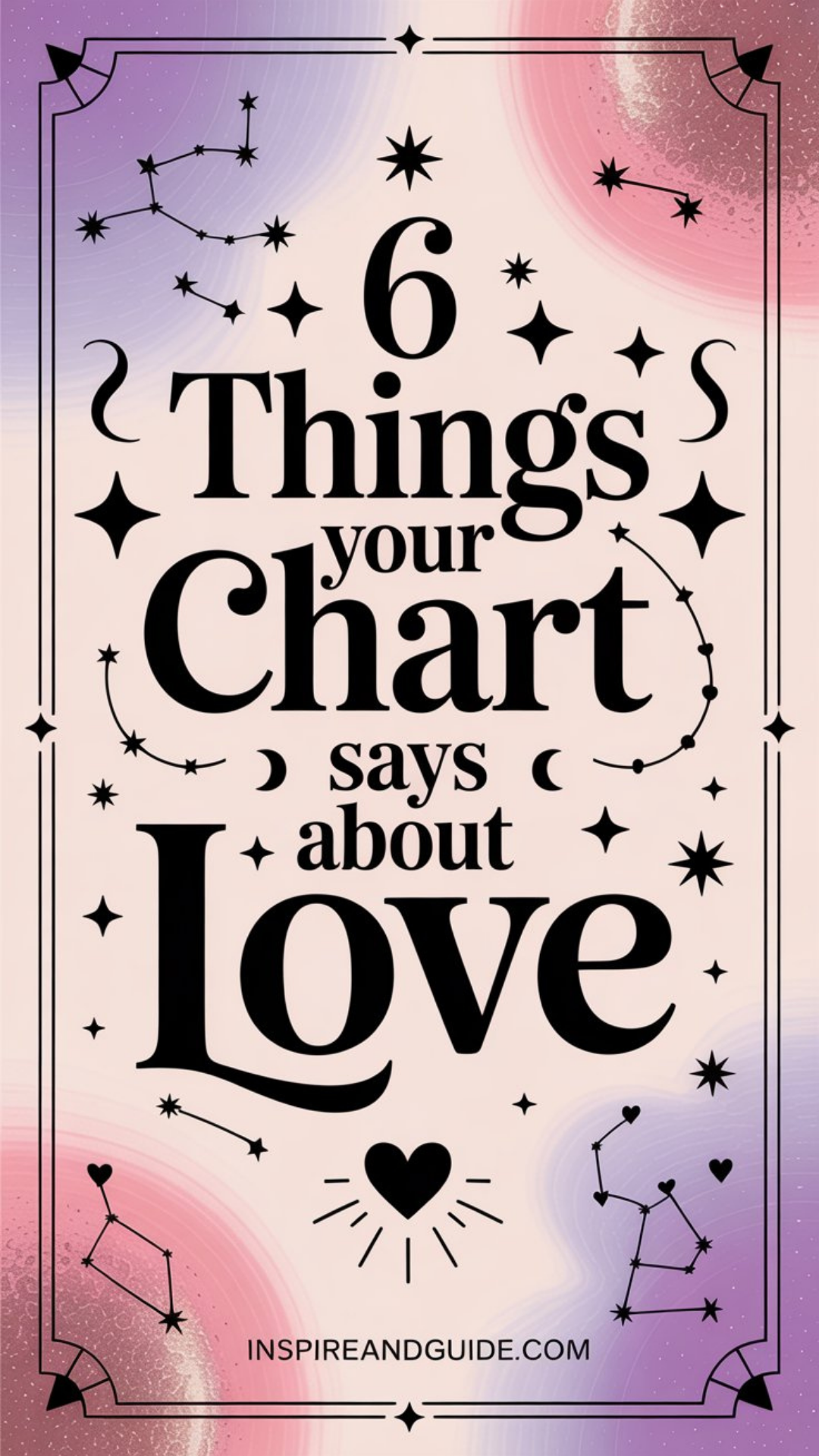 6 Things Your Chart Says About Love