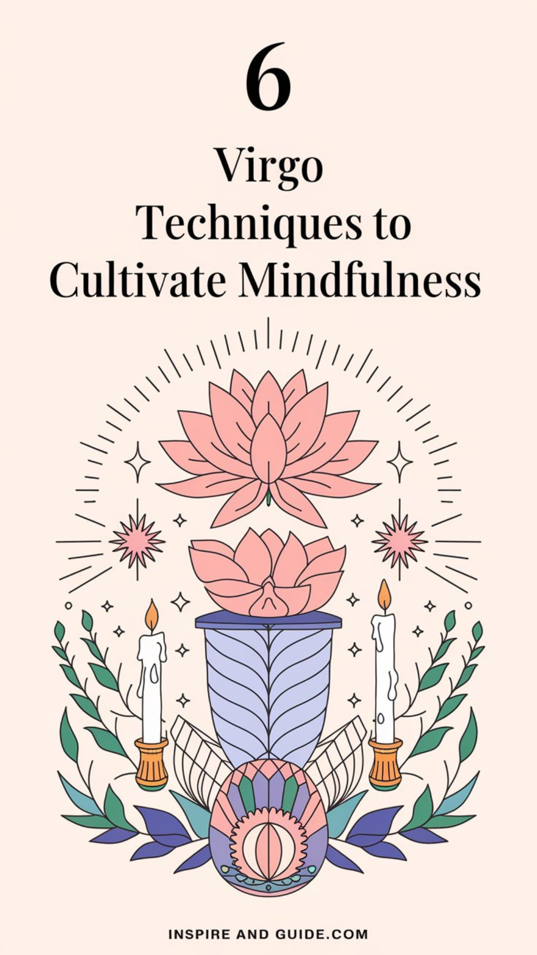 6 Virgo Techniques to Cultivate Mindfulness 6 Virgo Techniques to Cultivate Mindfulness
