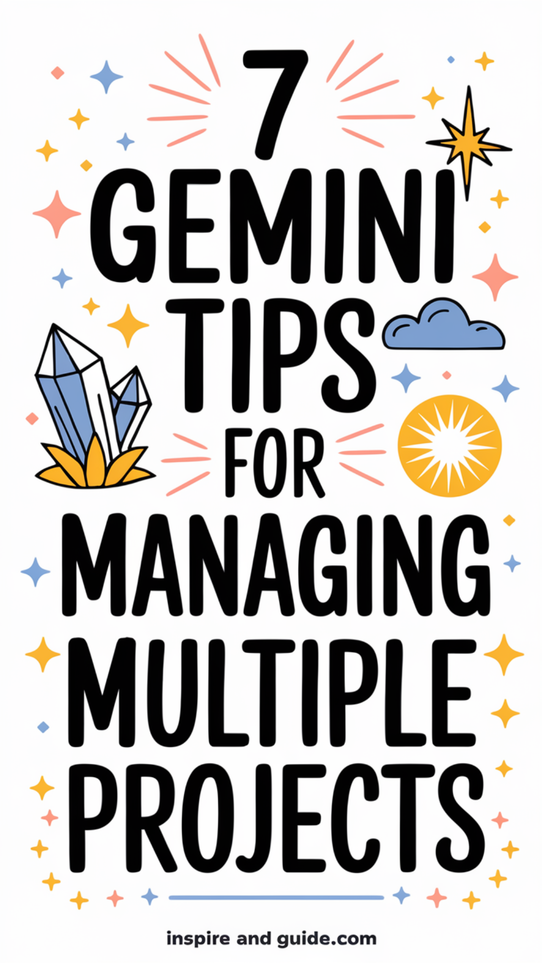 7 Gemini Tips for Managing Multiple Projects 7 Gemini Tips for Managing Multiple Projects