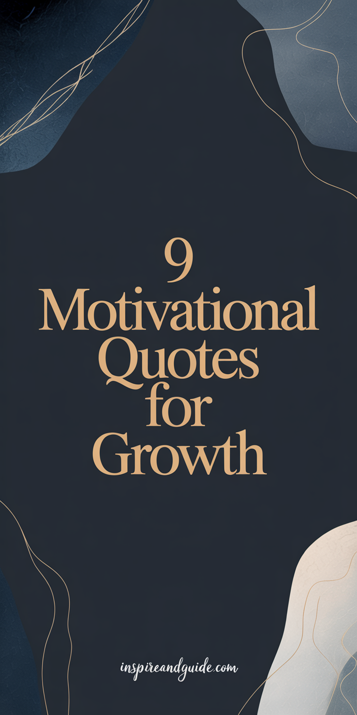 9 Motivational Quotes for Growth