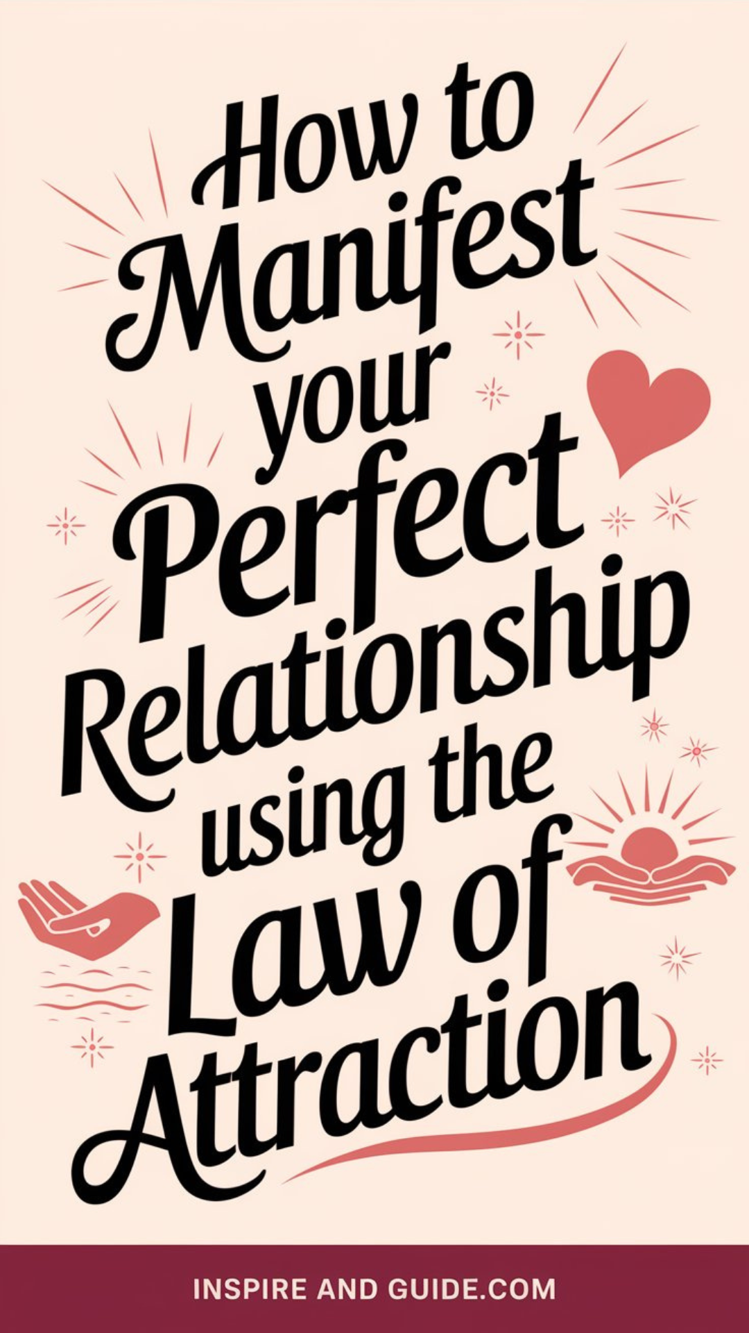 How to Manifest Your Perfect Relationship Using the Law of Attraction