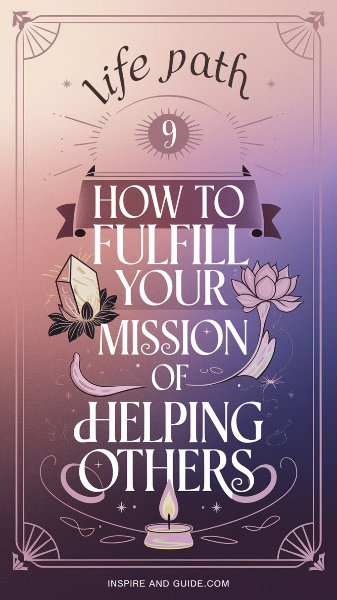 Life Path 9: How to Fulfill Your Mission of Helping Others
